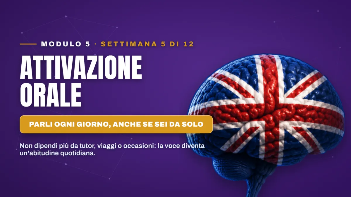 Modulo 5 — Attivazione orale
