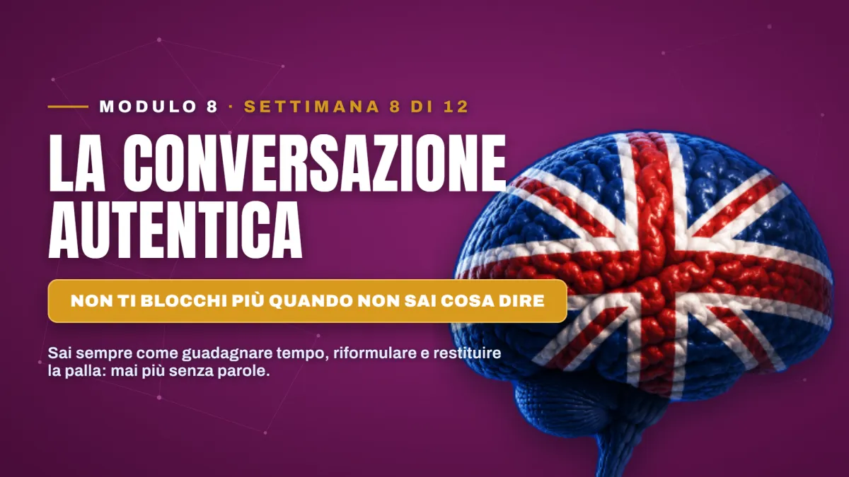 Modulo 8 — La conversazione autentica